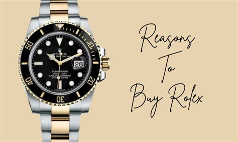 reasons to buy a rolex|rolex watch where to buy.